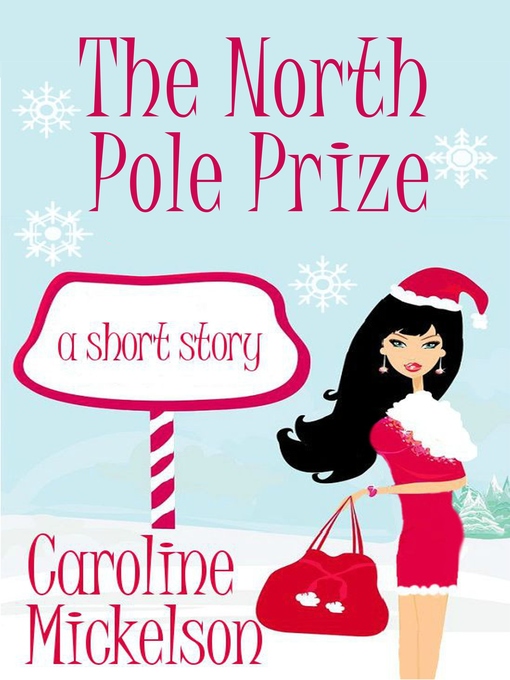 Title details for The North Pole Prize by Caroline Mickelson - Available